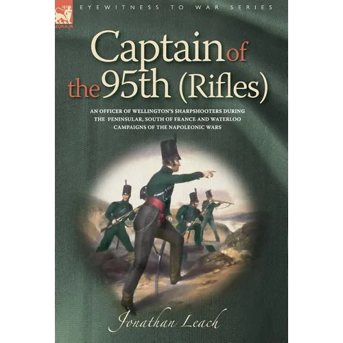 Captain of the 95th (Rifles) an Officer of Wellington's Sharpshooters During