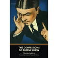 The Confessions of Arsène Lupin (Warbler Classics)