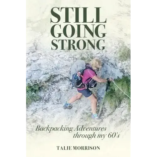 Still Going Strong: Backpacking Adventures through my 60's