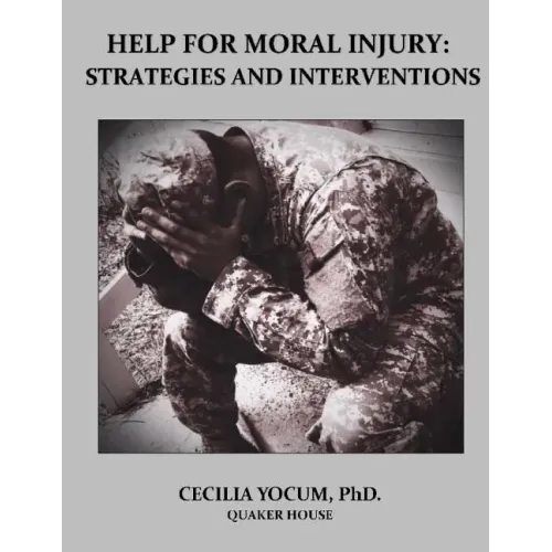 Help for Moral Injury: Strategies and Interventions