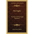 War Eagles: The Story of the Eagle Squadron