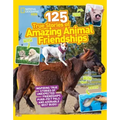 125 True Stories of Amazing Animal Friendships