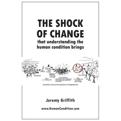 The Shock Of Change that understanding the human condition brings