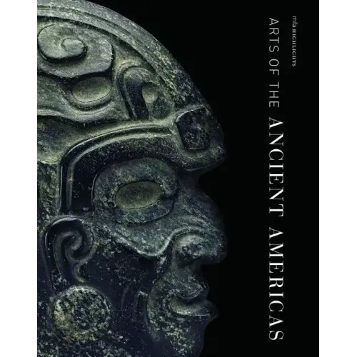 Mfa Highlights: Arts of the Ancient Americas