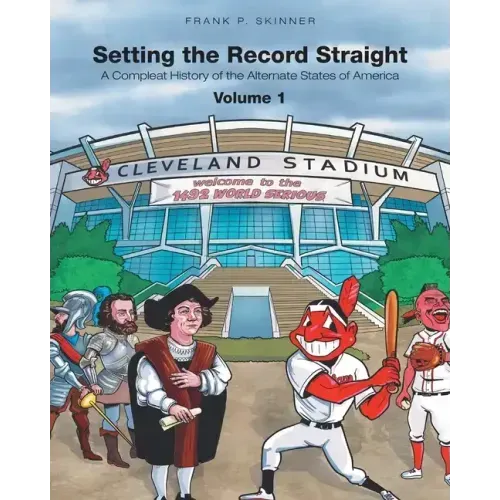 Setting the Record Straight: A Compleat History of the Alternate States of America