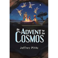 An Advent for the Cosmos