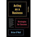 Acting as a Business: Strategies for Success