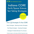 Indiana CORE Earth/Space Science - Test Taking Strategies: Indiana CORE 044; indiana core earth space