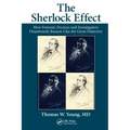 The Sherlock Effect: How Forensic Doctors and Investigators Disastrously Reason Like the Great Detective