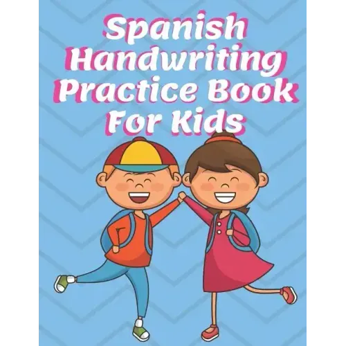 Spanish Handwriting Practice Book for Kids: Preschool & Kindergarten Español Primary Print Penmanship Workbook for Children