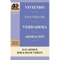 Viviendo Una Vida de Verdadera Adoracion / Living a Life of True Worship (40 Minute Bible Studies)