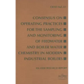 Consensus on Operating Practices for the Sampling and Monitoring of Feedwater and Boiler Water Chemistry in Modern Industrial Boilers