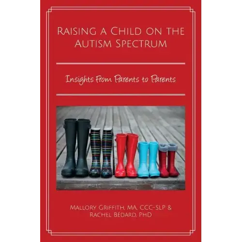 Raising a Child on the Autism Spectrum: Insights From Parents to Parents