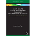 Value Chains Transformation and Transport Reconnection in Eurasia: Geo-Economic and Geopolitical Implications