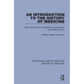 An Introduction to the History of Medicine: From the Time of the Pharaohs to the End of the Xviiith Century