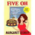 Five Oh: Fifty is the New F-Word (Large Print Edition)