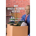Why Whistle-Blowers Hesitate: What Do You Do When They Threaten To Kick The Wind Out Of You?