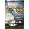 Reaction Shot: Large Print (Caught Dead In Wyoming, Book 9)