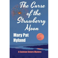 The Curse of the Strawberry Moon: A Caviston Sisters Mystery