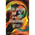 Psycho-Emotional Pain and the Eight Extraordinary Vessels: Treating the Spirit