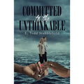 Committed to the Unthinkable