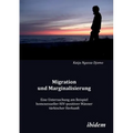 Migration und Marginalisierung. Eine Untersuchung am Beispiel homosexueller HIV-positiver Männer türkischer Herkunft
