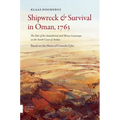Shipwreck & Survival in Oman, 1763: The Fate of the Amstelveen and Thirty Castaways on the South Coast of Arabia