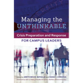 Managing the Unthinkable: Crisis Preparation and Response for Campus Leaders