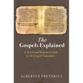 The Gospels Explained