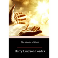 The Meaning of Faith