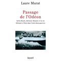 Passage de l'Odéon: Sylvia Beach, Adrienne Monnier et la vie littéraire à Paris dans l'entre-deux-guerres