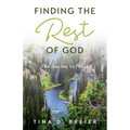 Finding the Rest of God: The Journey to Peace