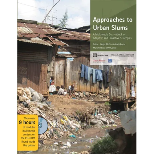 Approaches to Urban Slums: A Multimedia Sourcebook on Adaptive and Proactive Strategies [With 2 CDROMs]
