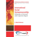 International Social Entrepreneurship: Pathways to Personal and Corporate Impact