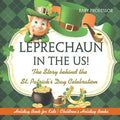 Leprechaun In The US! The Story behind the St. Patrick's Day Celebration - Holiday Book for Kids