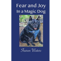 Fear and Joy in a Magic Dog