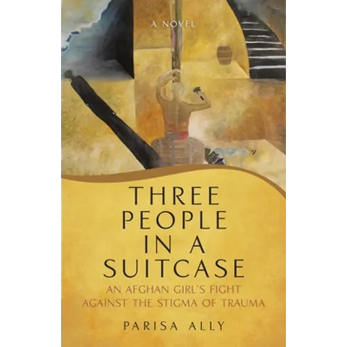 Three People in a Suitcase: An Afghan girl's fight against the stigma of trauma
