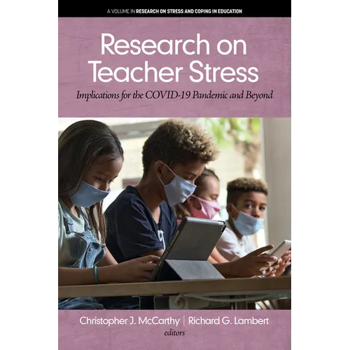 Research on Teacher Stress: Implications for the Covid-19 Pandemic and Beyond