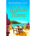 The Italian Flame: A Sweeping and Epic Escapist Read, from the Author of the Villa