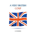 A Very British Coup: A Political Thriller
