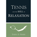 Tennis and the Skill of Relaxation