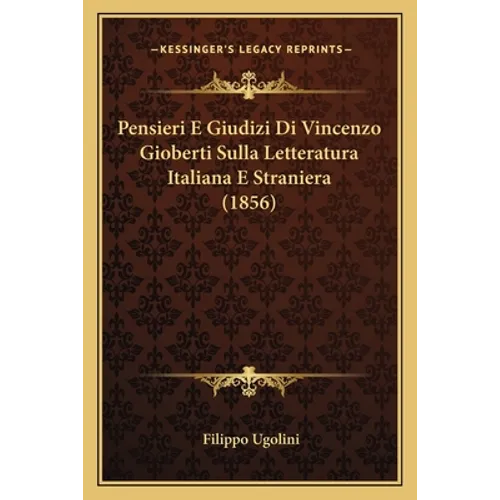 Pensieri E Giudizi Di Vincenzo Gioberti Sulla Letteratura Italiana E Straniera (1856)