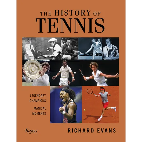 The History of Tennis: Legendary Champions. Magical Moments.