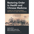 Restoring Order in Health and Chinese Medicine: Studies of the Development and Use of Qi and the Channels