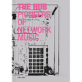 The Hub: Pioneers of Network Music