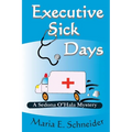 Executive Sick Days: A Sedona O'Hala Mystery