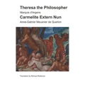 Theresa the Philosopher & The Carmelite Extern Nun: Two Libertine Novels from 18th-Century France