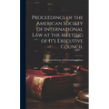 Proceedings of the American Society of International Law at the Meeting of it's Executive Council
