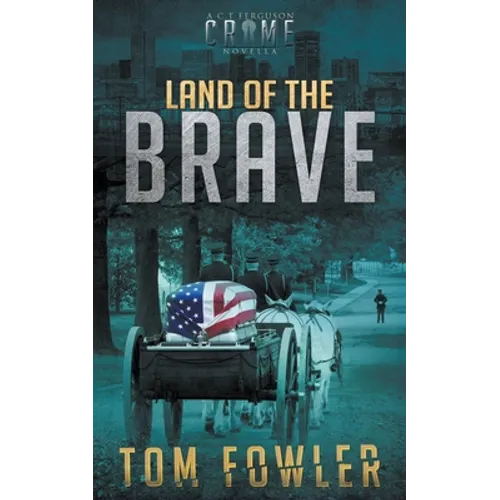 Land of the Brave: A C.T. Ferguson Crime Novella