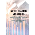 Swing Trading Strategies: Master the Art of Swing Trading: Proven Techniques for Profiting in Volatile Markets
